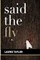 Said the Fly