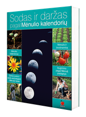 GAUSAUS DERLIAUS PASLAPTYS: Sodas ir daržas pagal Mėnulio kalendorių