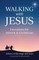 Walking with Jesus: Devotions for Advent & Christmas
