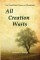 All Creation Waits