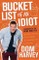 Bucket List of an Idiot
