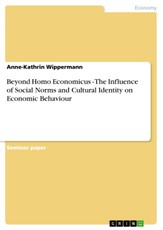 Beyond Homo Economicus - The Influence of Social Norms and Cultural Identity on Economic Behaviour