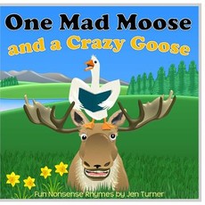 One Mad Moose and a Crazy Goose