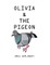 Olivia & The Pigeon