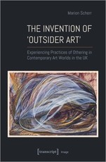 The Invention of >Outsider Art