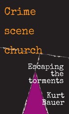 Bauer, K: Crime scene church