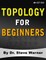 Topology for Beginners