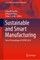Sustainable and Smart Manufacturing
