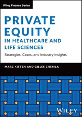Private Equity in Healthcare and Life Sciences - Strategies, Cases, and Industry Insights