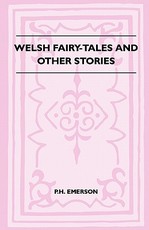 Welsh Fairy-Tales And Other Stories