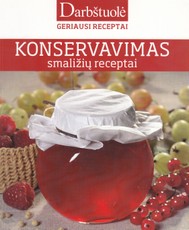 Konservavimas. Smaližių receptai