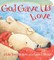 God Gave Us Love