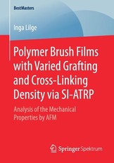 Polymer Brush Films with Varied Grafting and Cross-Linking Density Via Si-Atrp
