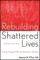Rebuilding Shattered Lives Rebuilding Shattered Lives