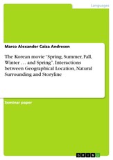 The Korean movie "Spring, Summer, Fall, Winter ... and Spring" - Interactions between the geographical location, the natural surrounding and the storyline of the movie