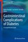 Gastrointestinal Complications of Diabetes