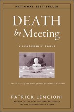 The Death by Meeting: A Leadership Fable...