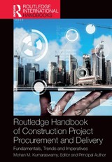 Routledge Handbook of Construction Project Procurement and Delivery