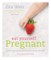 Eat Yourself Pregnant