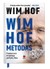 WIM HOF METODAS: praplėskite savo žmogiškųjų galimybių ribas