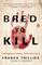 Bred to Kill