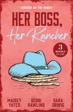 Her Boss, Her Rancher: Sunrise On The Ranch