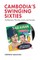 Cambodia's Swinging Sixties