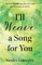 I'll Weave a Song for You