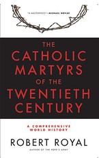 The Catholic Martyrs of the Twentieth Century