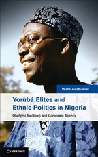 YorÃ¹bÃ¡ Elites and Ethnic Politics in Nigeria