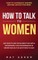 How to Talk to Women