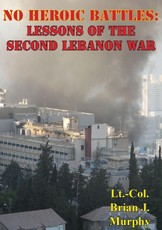 No Heroic Battles: Lessons Of The Second Lebanon War
