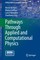 Pathways Through Applied and Computational Physics