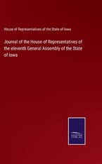 Journal of the House of Representatives of the eleventh General Assembly of the State of Iowa