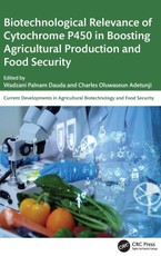 Biotechnological Relevance of Cytochrome P450 in Boosting Agricultural Production and Food Security