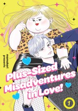 Plus-Sized Misadventures in Love!, Volume 1