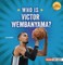 Who Is Victor Wembanyama?