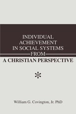 Individual Achievement in Social Systems From a Christian Perspective