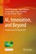 Ai, Innovation, and Beyond