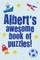 Albert's Awesome Book Of Puzzles!