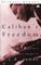 Caliban's Freedom