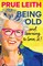 Being Old...and learning to love it!