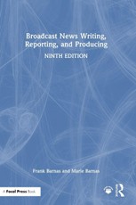 Broadcast News Writing, Reporting, and Producing