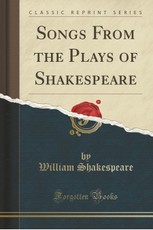 Songs from the Plays of Shakespeare (Classic Reprint)
