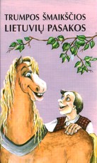 Trumpos šmaikščios lietuvių pasakos