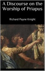 A Discourse on the Worship of Priapus