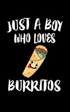 Just A Boy Who Loves Burritos