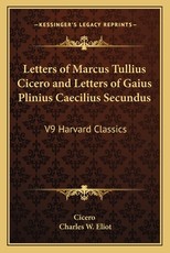 Letters of Marcus Tullius Cicero and Letters of Gaius Plinius Caecilius Secundus