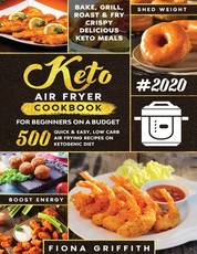 The Super Easy Keto Air Fryer Cookbook for Beginners on a Budget