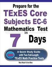 Prepare for the TExES Core Subjects EC-6 Mathematics Test in 7 Days